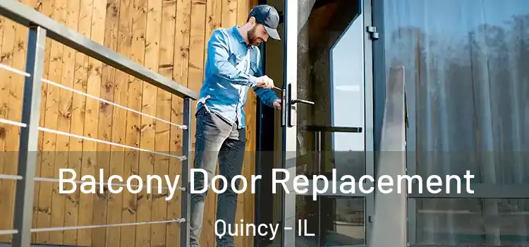 Balcony Door Replacement Quincy - IL