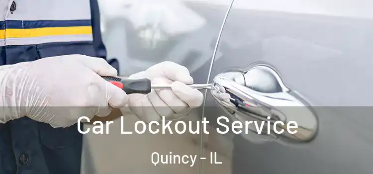 Car Lockout Service Quincy - IL