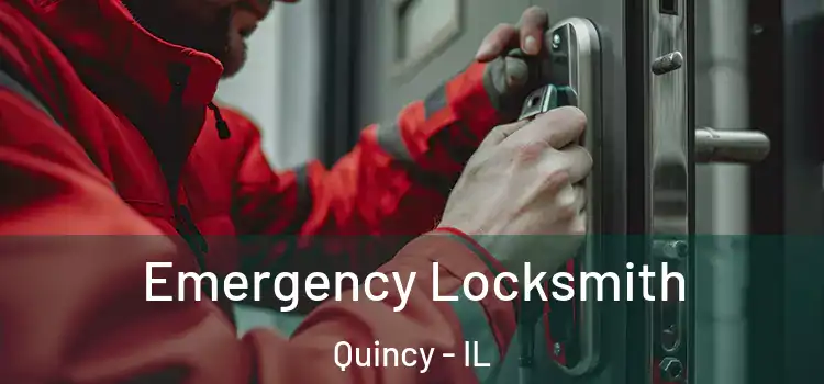 Emergency Locksmith Quincy - IL