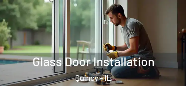 Glass Door Installation Quincy - IL